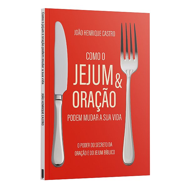 Livro Como O Jejum E Oração Podem Mudar A Sua Vida - O Poder Se...