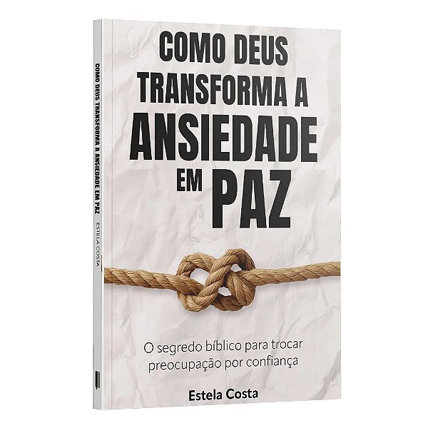 Livro Como Deus Transforma A Ansiedade Em Paz