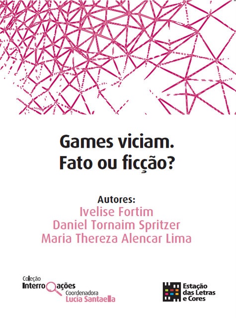 Livro Games Viciam. Fato Ou Ficção?