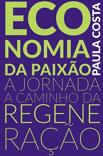Livro Economia da paixão: a jornada a caminho da regenera...