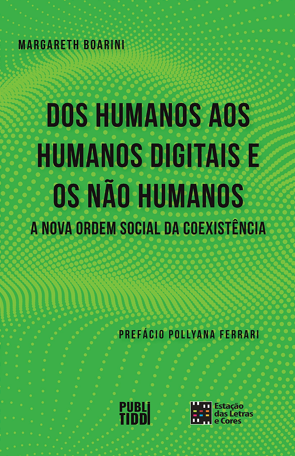 Livro Dos humanos aos humanos digitais e não humanos: a n...