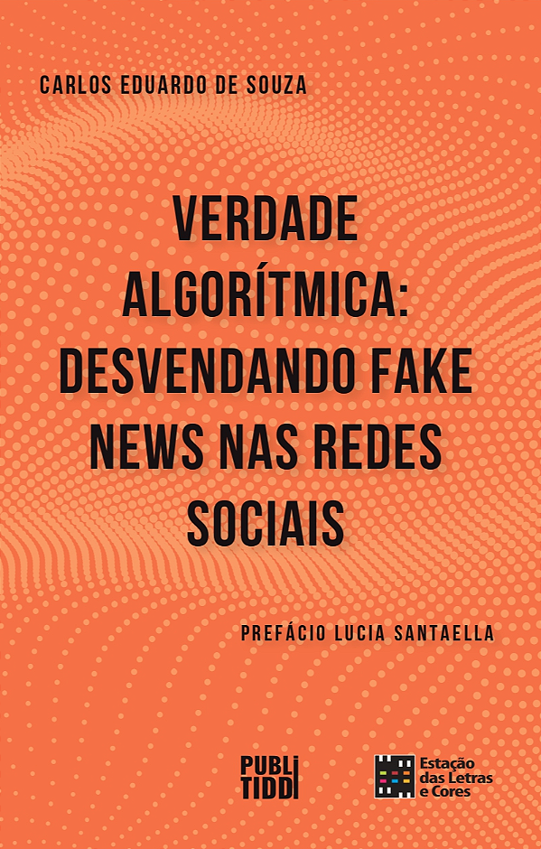 Livro Verdade algorítmica: desvendando fake news nas rede...
