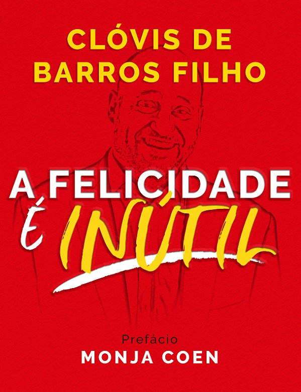 Livro A felicidade é inútil