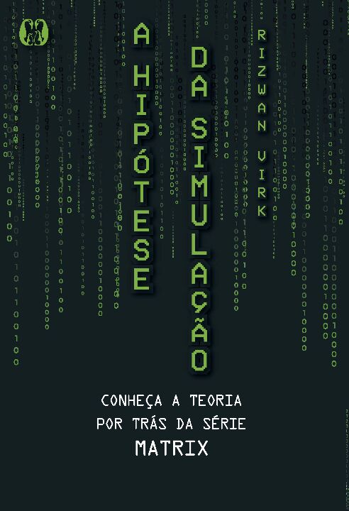 Livro A hipótese da simulação: conheça a teoria por trás ...