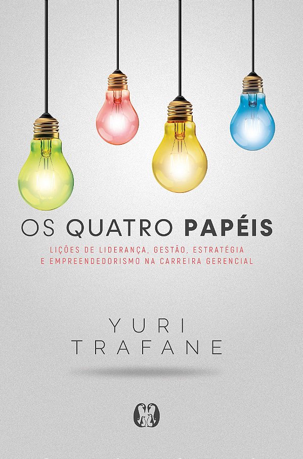 Livro Os quatro papéis: lições de liderança, gestão, estr...