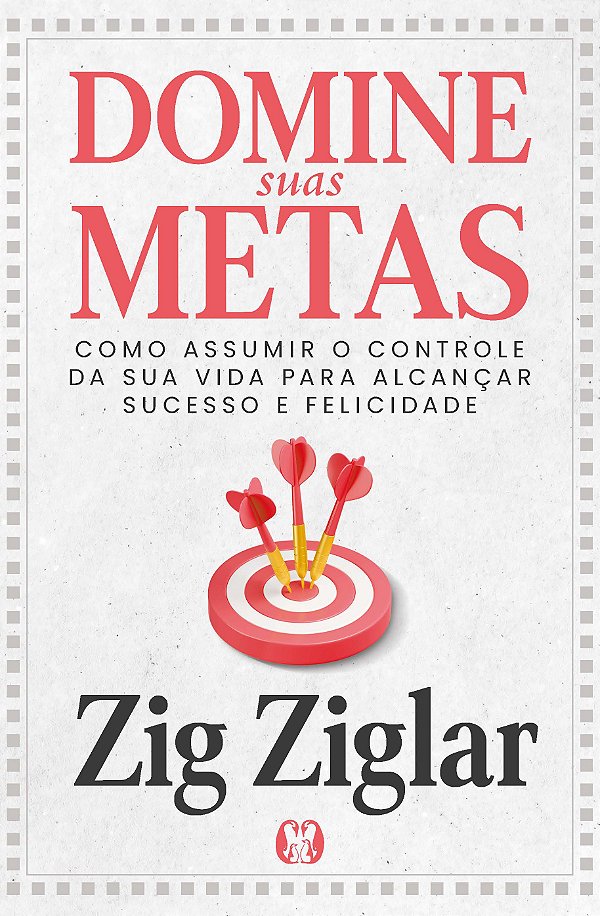 Livro Domine suas metas: Como assumir o controle da sua v...