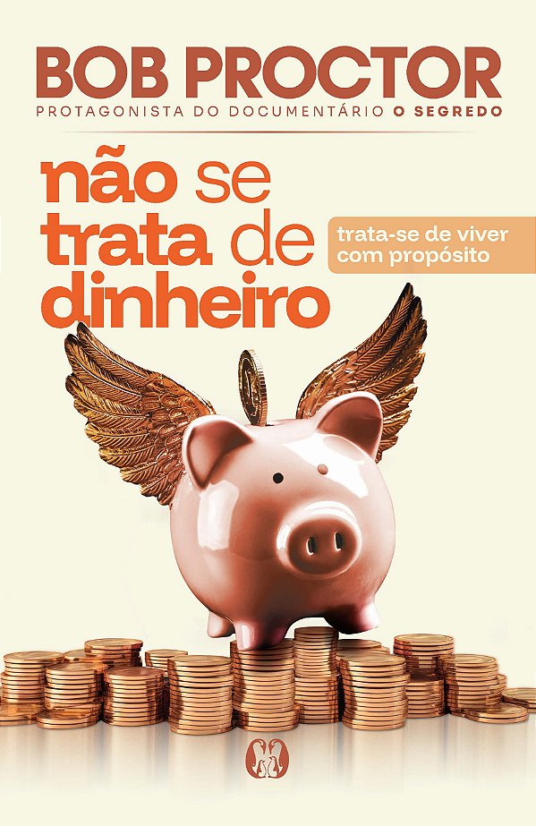 Livro Não se trata de dinheiro: Trata-se de viver com pro...