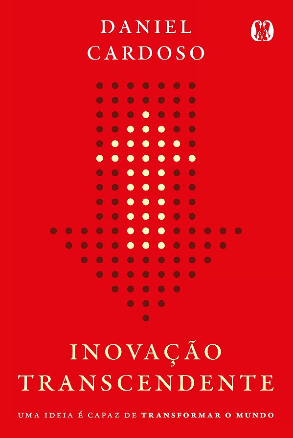 Livro Inovação Transcendente: Uma ideia é capaz de transf...