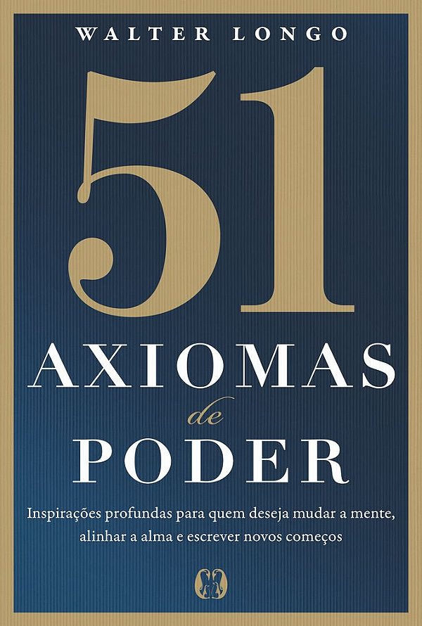 Livro 51 axiomas de poder: Inspirações profundas para quem dese...