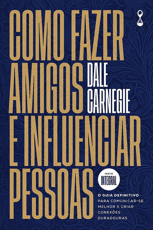 Livro Como fazer amigos e influenciar pessoas: O guia definitiv...