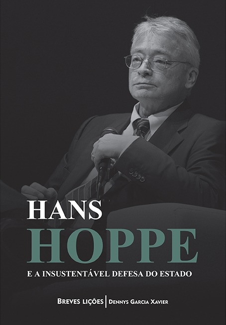 Hans Hoppe e a Insustentável Defesa do Estado