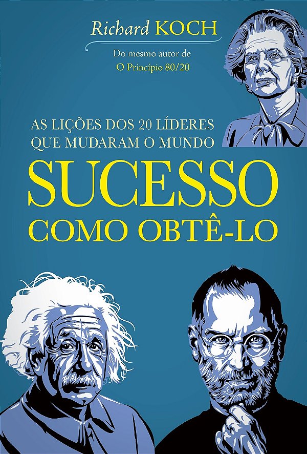 Livro Sucesso: como obtê-lo: 20 Líderes Que Mudaram o Mun...