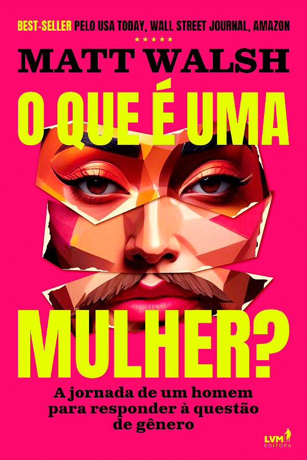 Livro O Que É Uma Mulher? - A Jornada De Um Homem Para Re...