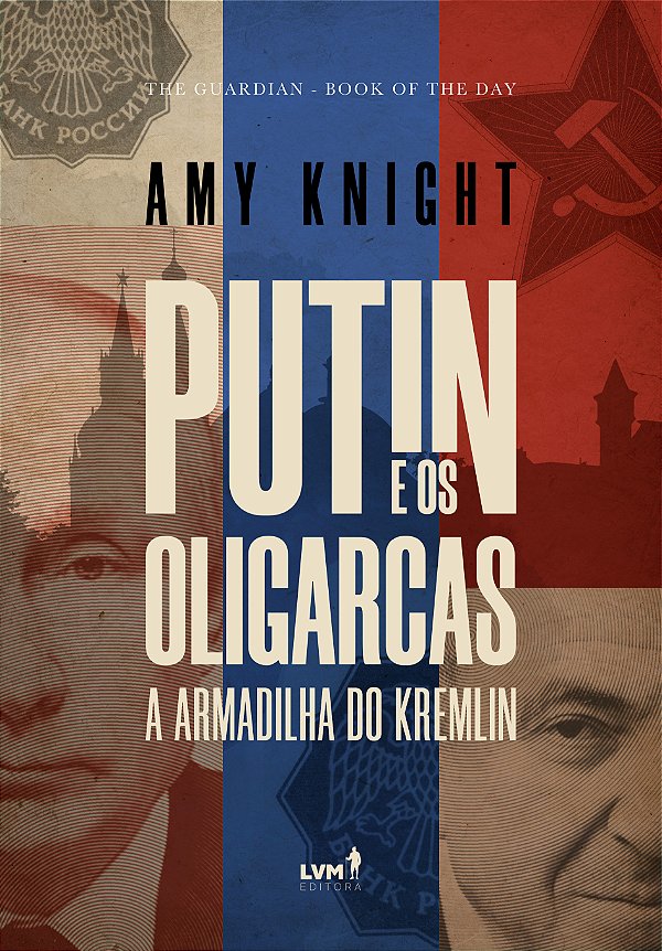 Livro Putin E Os Oligarcas - A Armadilha Do Kremlin