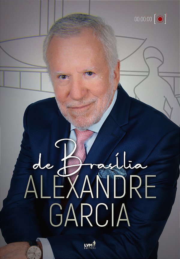 Livro De Brasília, Alexandre Garcia