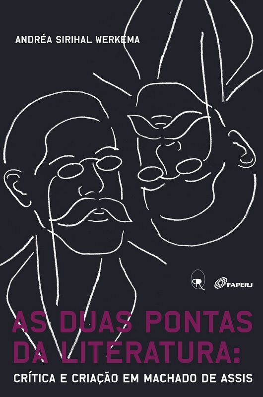 Livro As duas pontas da literatura: crítica e criação em ...