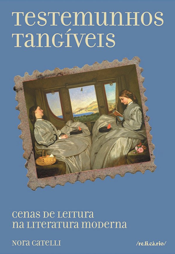 Livro Testemunhos Tangíveis - Cenas De Leitura Na Literatura Mo...