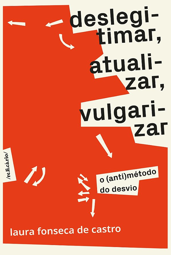 Livro Deslegitimar, Atualizar, Vulgarizar - O (Anti)Método Do D...