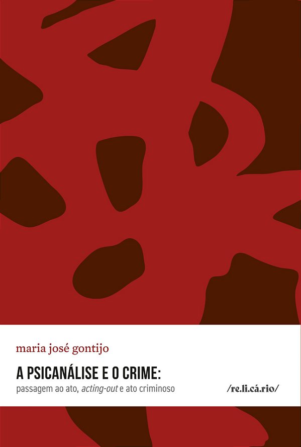 Livro A Psicanálise E O Crime - Passagem Ao Ato, Acting-Out E A...