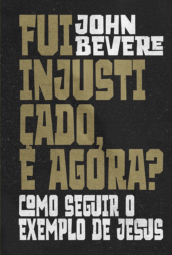 Livro Fui Injustiçado, E Agora? - Como Seguir O Exemplo D...