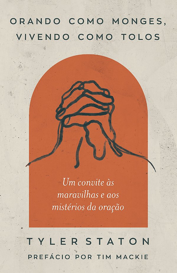 Livro Orando Como Monges, Vivendo Como Tolos