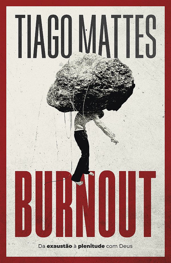 Livro Burnout - Da Exaustão À Plenitude Com Deus