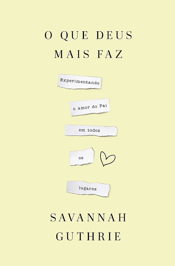 Livro O Que Deus Mais Faz: Experimentando O Amor Do Pai Em Todo...