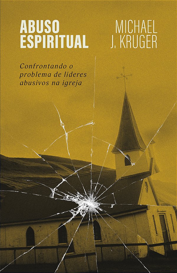Livro Abuso Espiritual: Confrontando O Problema De Líderes Abus...