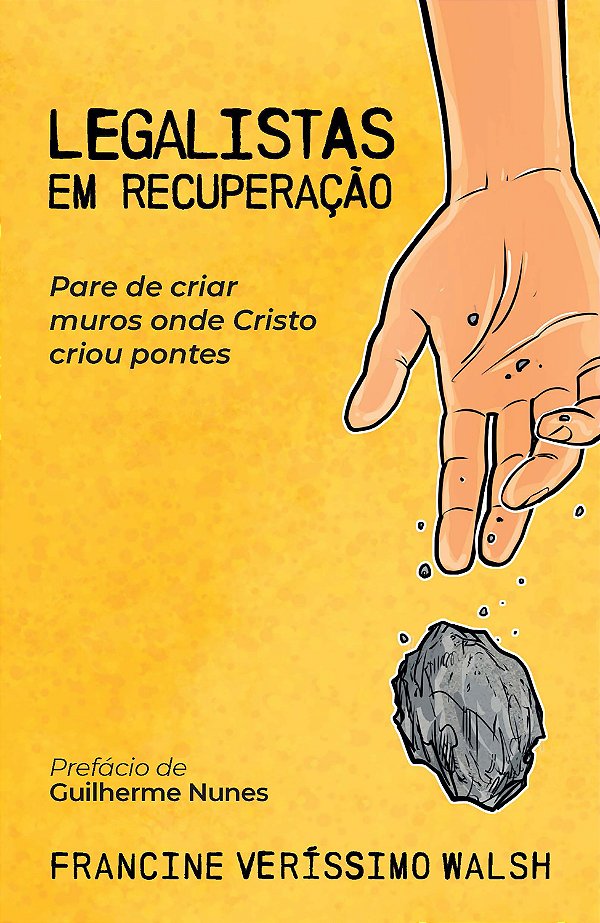 Livro Legalistas Em Recuperação: Pare De Criar Muros Onde Crist...