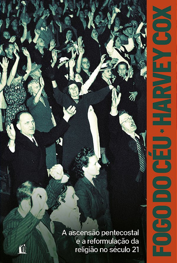 Livro Fogo Do Céu: A Ascensão Pentecostal E A Reformulação Da R...