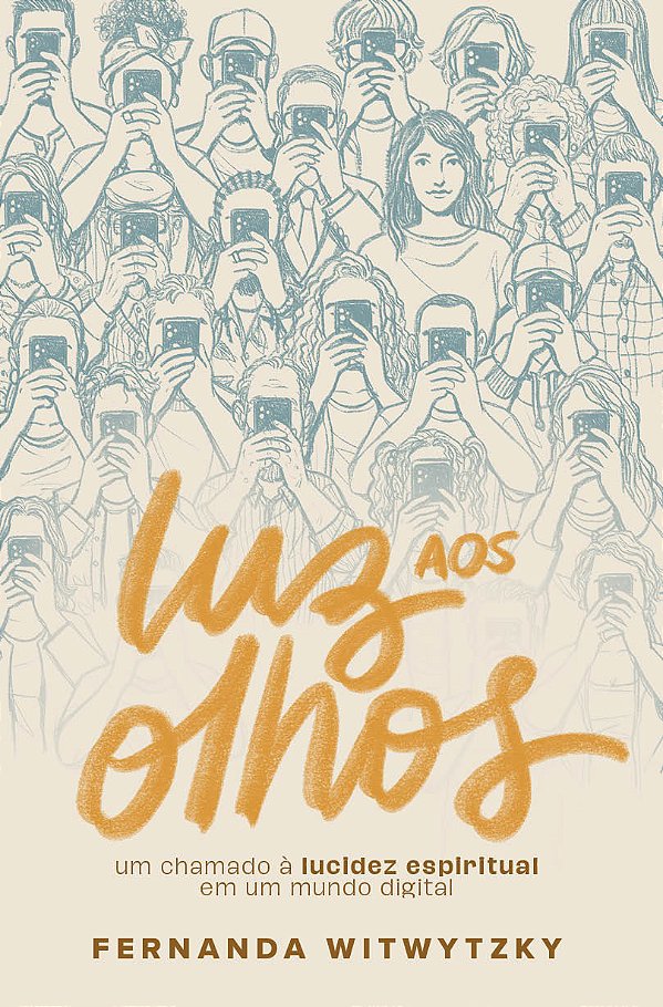 Livro Luz Aos Olhos: Um Chamado A Lucidez Espiritual Em