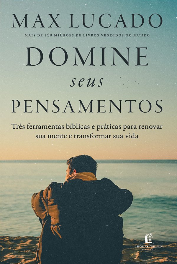 Livro Domine Seus Pensamentos: Três Ferramentas Bíblicas E Prát...