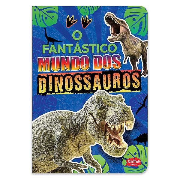 Livro O Fantástico Mundo Dos Dinossauros - (Zt Cat)