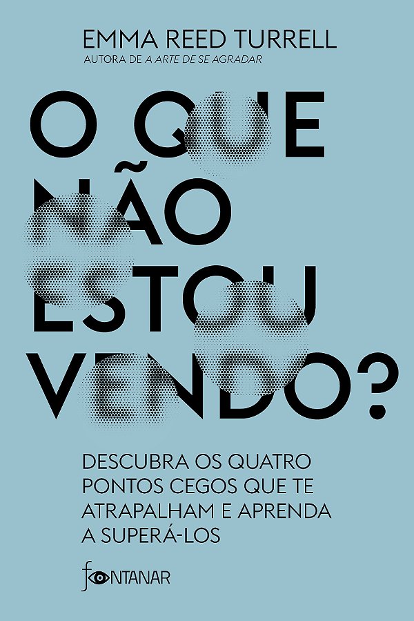 Livro O que não estou vendo?: descubra os quatro pontos cegos q...