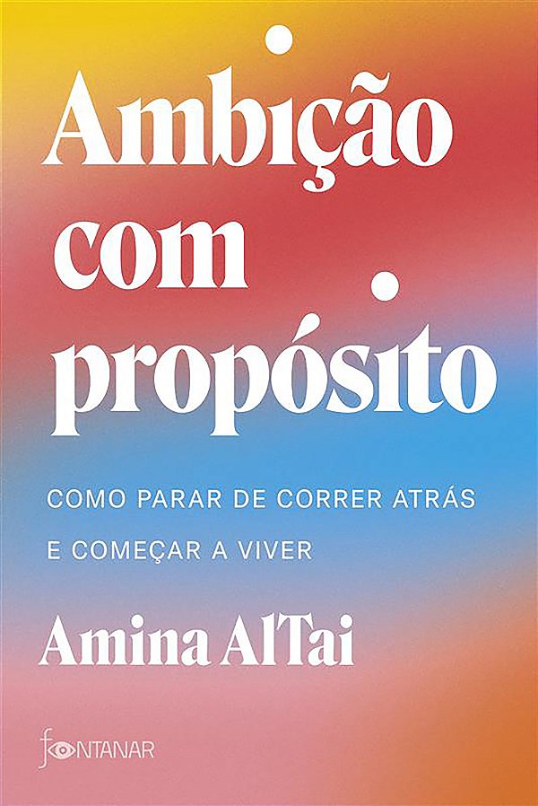 Livro Ambição com propósito: como parar de correr atrás e começ...