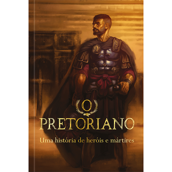 Livro O Pretoriano - Uma História De Heróis E Mártires