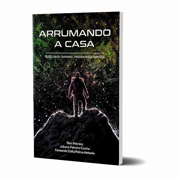 Livro Arrumando a casa: Edificando homens, restaurando famílias