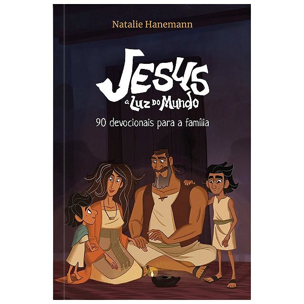 Livro Jesus: a luz do mundo - 90 Devocionais para a família