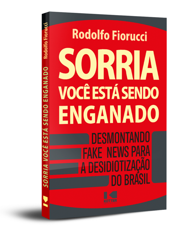 Livro Sorria, você está sendo enganado: desmontando fake ...