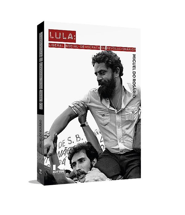 Livro Lula: Liberal, social-democrata ou revolucionário?