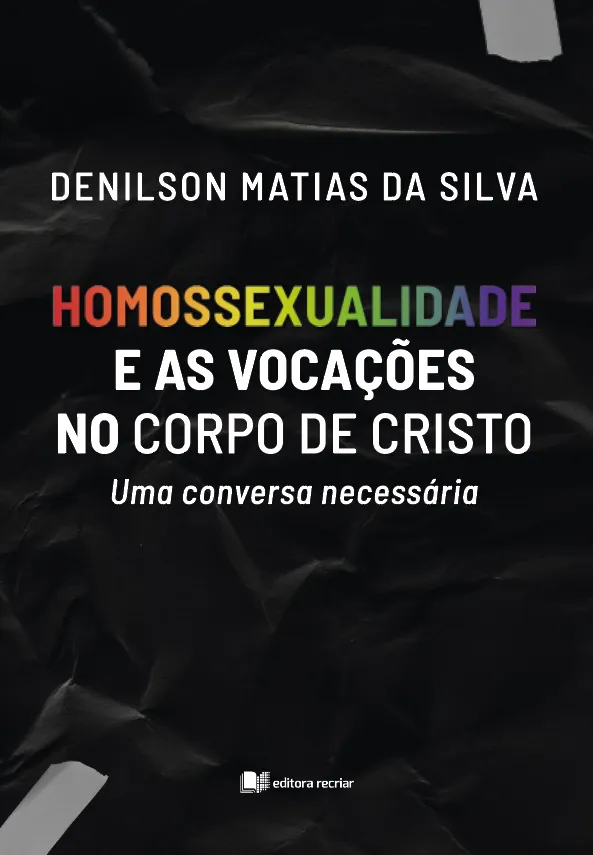 Livro Homossexualidade E As Vocações No Corpo De Cristo