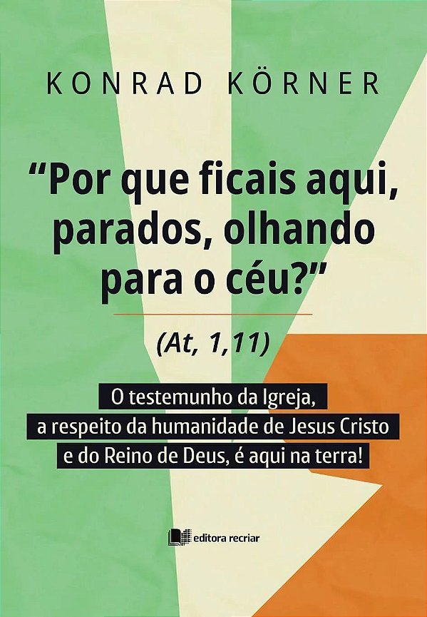 Livro Porque Ficais Aqui, Parados, Olhando Para O Céu