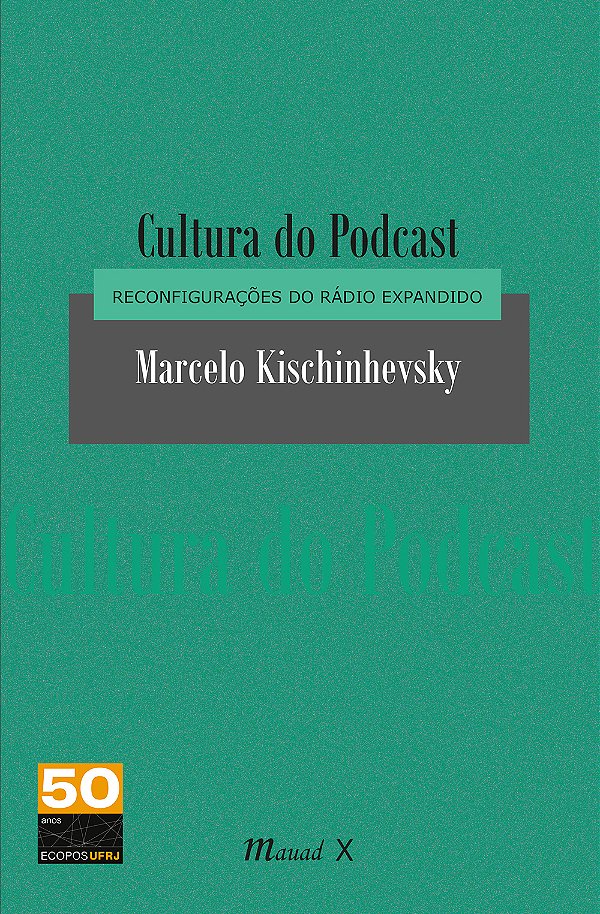 Livro Cultura do podcast - Reconfigurações do rádio expan...