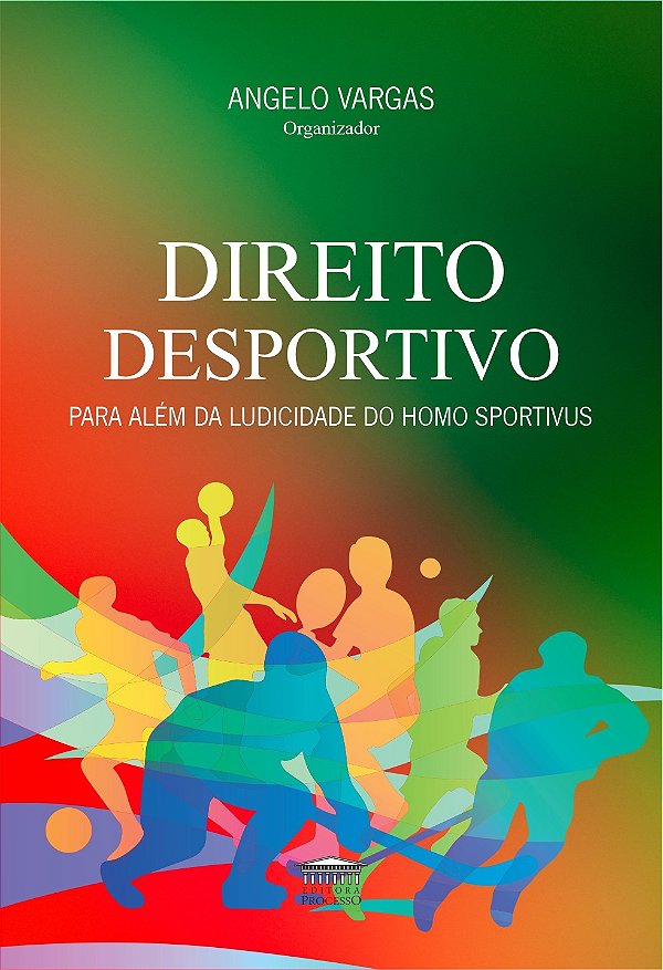 Livro Direito Desportivo - Para Além da Ludicidade do Hom...
