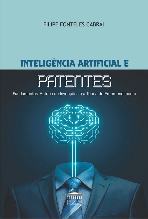 Livro Inteligência artificial e patentes - Fundamentos, autoria...