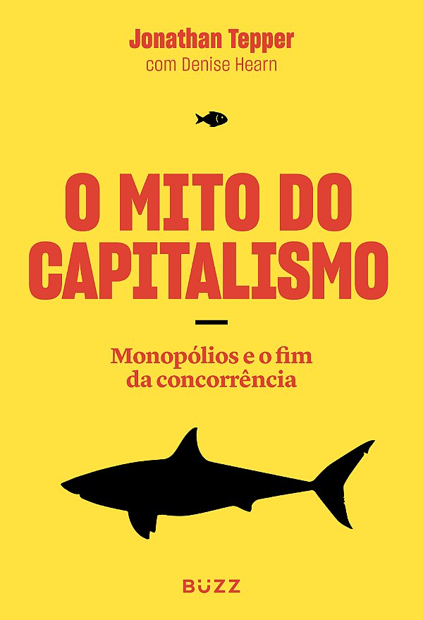 Livro O mito do capitalismo: monopólios e o fim da concor...