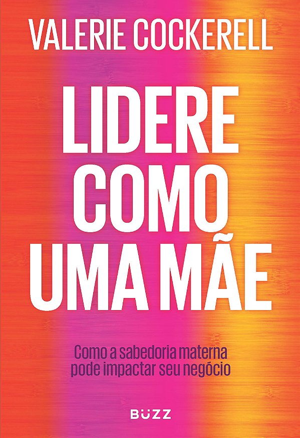 Livro Lidere como uma mãe