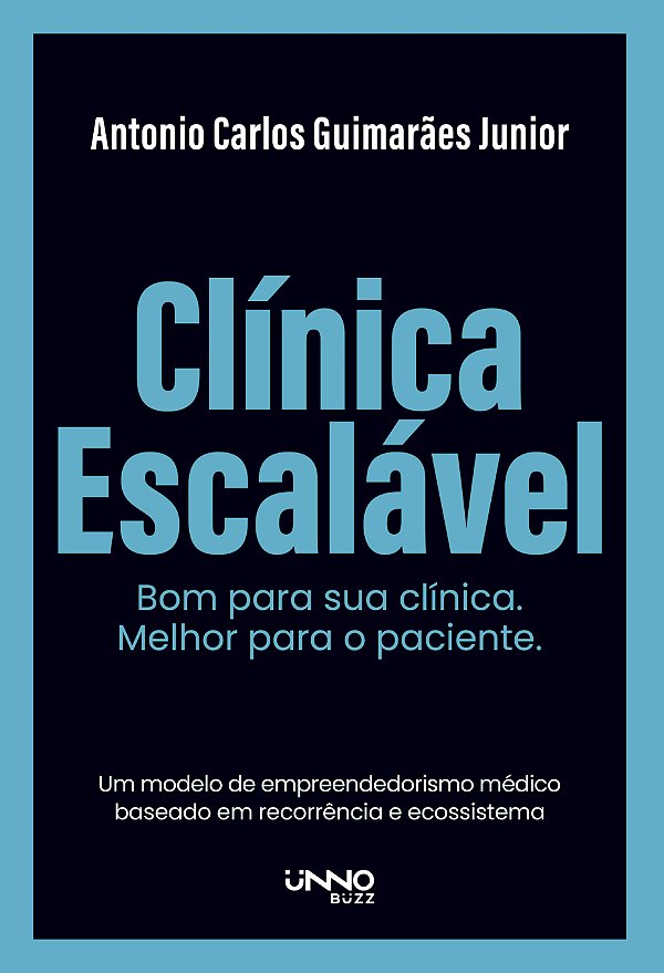 Livro Clínica Escalável - Bom Para Sua Clínica. Melhor Pa...
