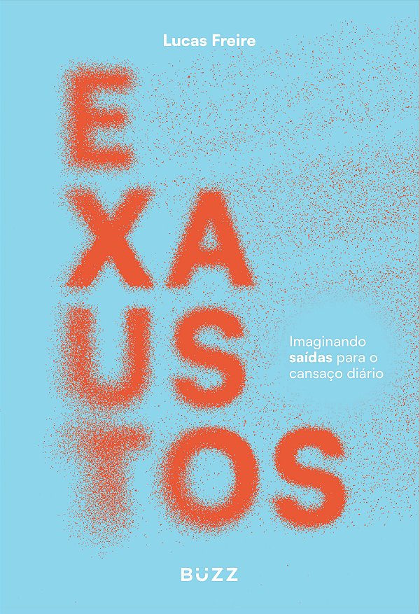 Livro Exaustos: Imaginando saídas para o cansaço diário