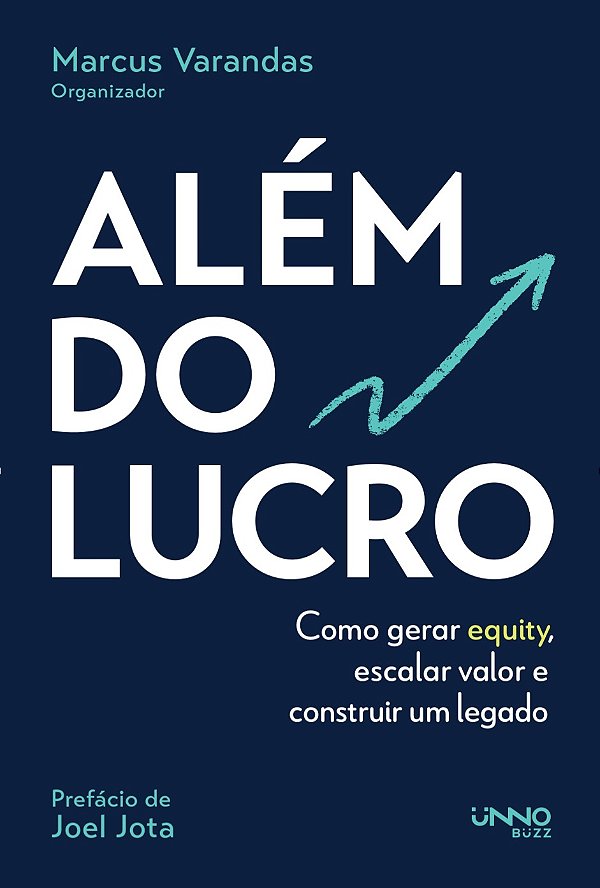 Livro Além do lucro: Como gerar equity, escalar valor e constru...